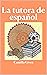 La tutora de español (Spanish Edition)