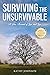 Surviving the Unsurvivable:...