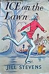 Ice on the Lawn by Jill Stevens