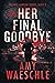 Her Final Goodbye: A grippi...