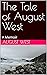The Tale of August West: A ...