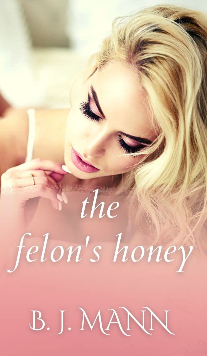 The Felon's Honey (Kindle Edition)