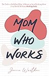 Mom Who Works: Th...