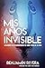 Mis Años Invisible by Benjamin Rivera