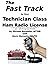 The Fast Track to Your Technician Class Ham Radio License: Covers all FCC Technician Class Exam Questions July 1, 2022 through June 30, 2026