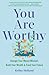 You Are Worthy: Change Your Money Mindset, Build Your Wealth, and Fund Your Future