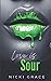 Love is Sour: The Love is Series Book 2