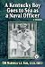 A Kentucky Boy Goes to Sea as a Naval Officer by Marshall Hall