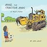Mike, the Tractor Man by Jon Lewis Mike, the Tractor Man by Jon Lewis