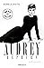 Audrey Hepburn: La Biografía