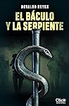 El báculo y la serpiente by Osvaldo Reyes
