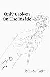 Only Broken On The Inside