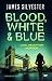 Blood, White and Blue by James  Silvester