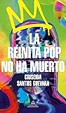 La reinita pop no ha muerto by Criseida Santos Guevara