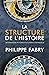 La Structure de l'Histoire:...