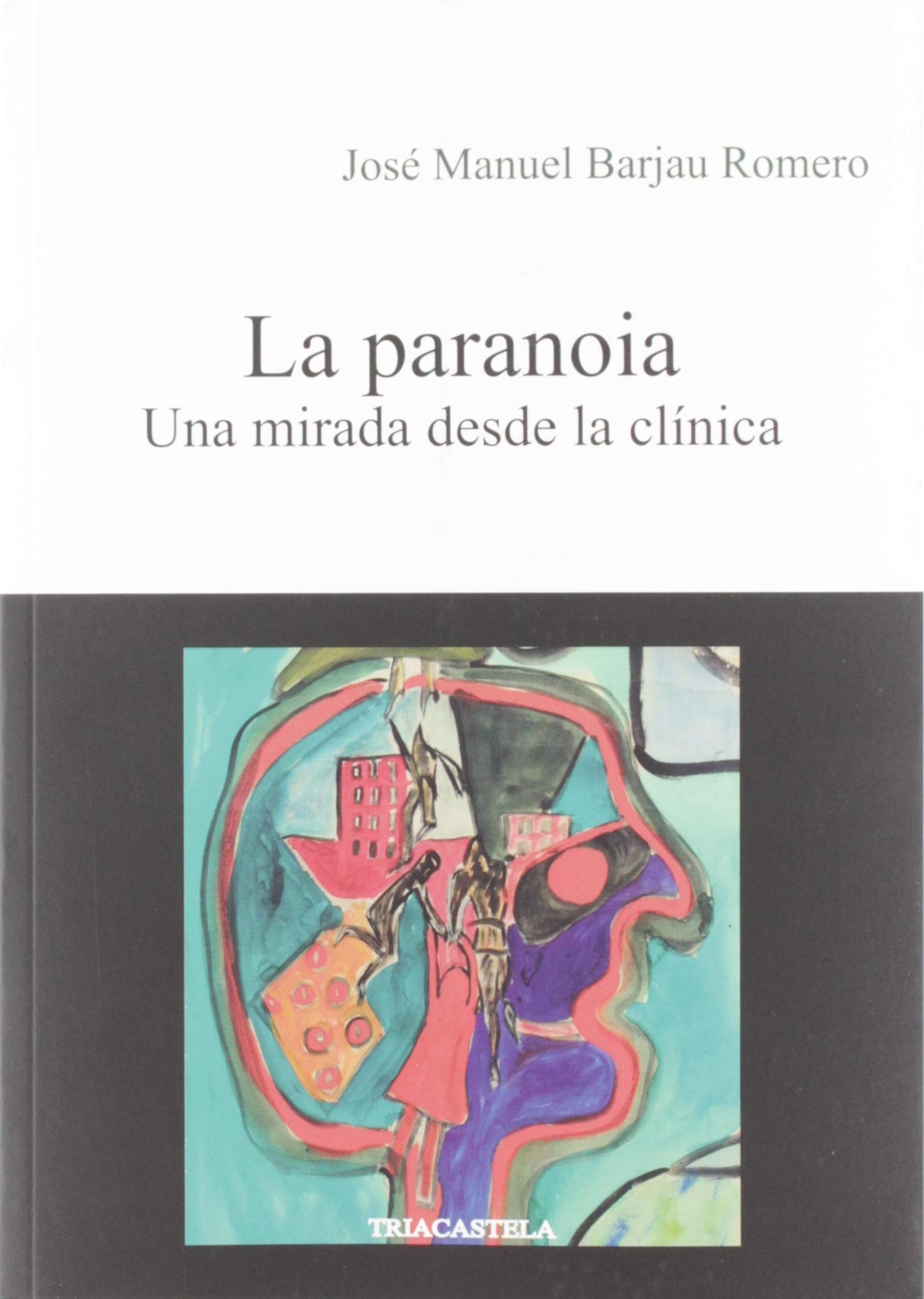 La paranoia: Una mirada desde la clínica (Paperback)