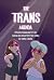 The Trans Agenda: Assigned ...