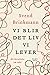 Vi blir det liv vi lever: en berättelse om ödet