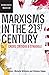 Marxisms in the 21st Centur...
