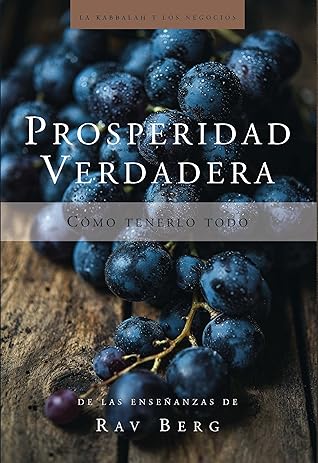 Prosperidad Verdadera: Cómo tenerlo todo (Spanish Edition)