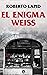 EL ENIGMA WEISS by Roberto Lapid