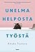Unelma helposta työstä