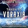 Taken to Voraxia