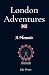 London Adventures: A Memoir