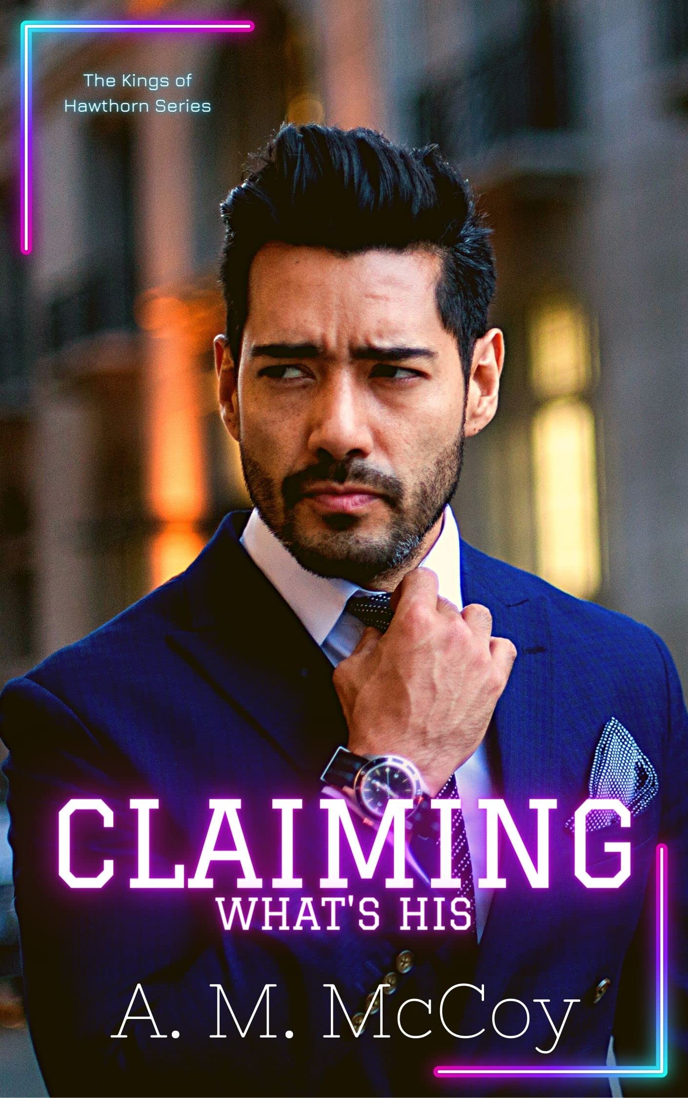 Claiming What's His (The Kings of Hawthorn, #1)