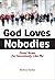 God Loves Nobodies: Good Ne...