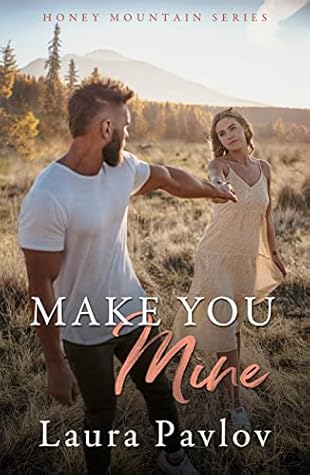 Make You Mine (Honey Mountain, #3)