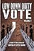 Low Down Dirty Vote Volume 3: The Color of My Vote