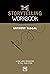 The Storytelling Workbook: ...