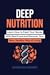 Deep Nutrition Learn How to Feed Your Genes with Real Food an... by Goffredo Righi Schwammer