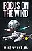 Focus on the Wind (The Anis...