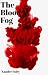 The Blood Fog: Book I