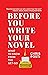 Before You Write your Novel...