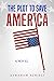 The Plot to Save America