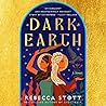 Dark Earth by Rebecca Stott