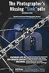 The Photographers Missing "Link"edIn 3rd Edition 2022 by Jeff Brown