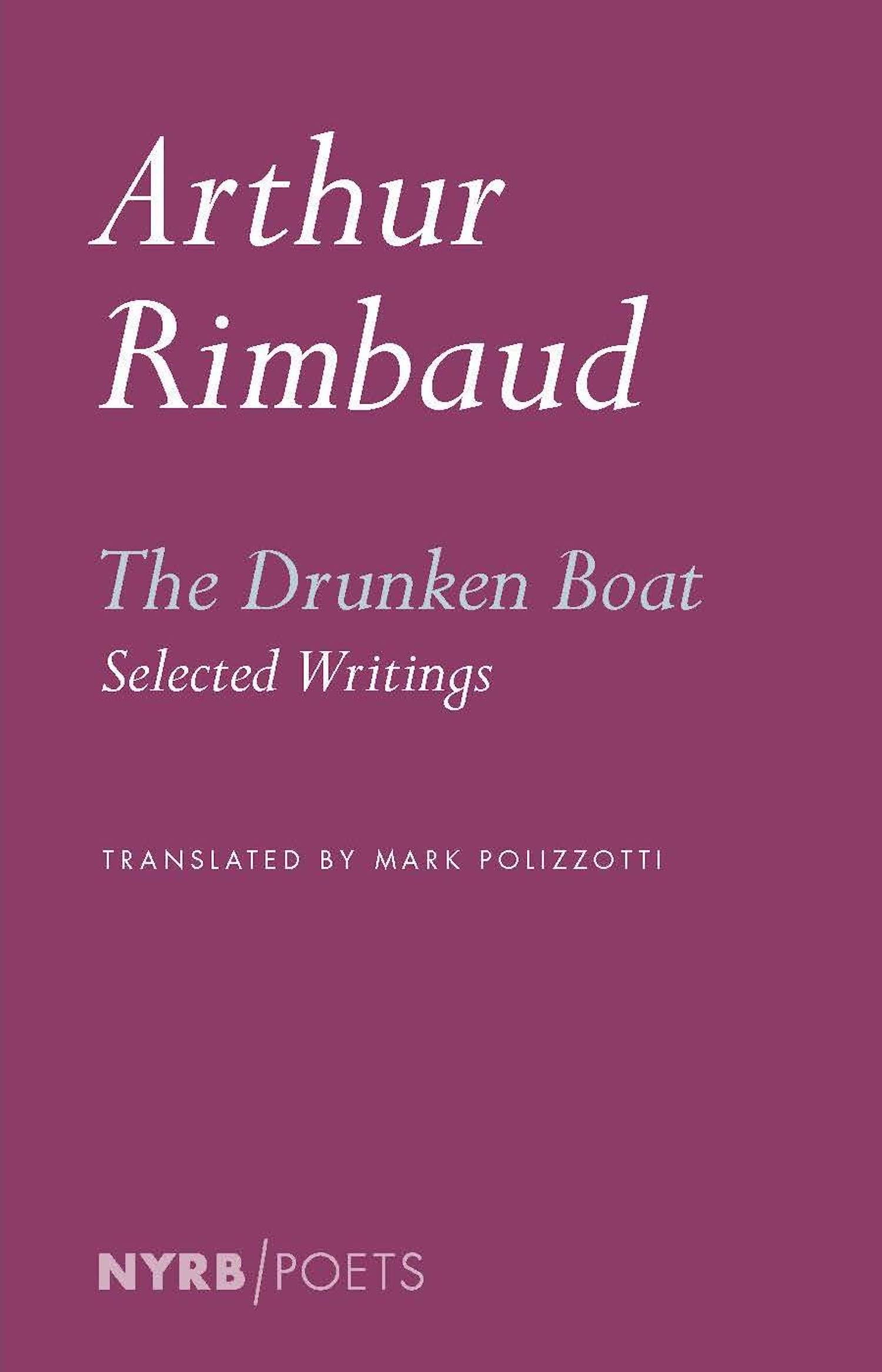 The Drunken Boat: Selected Writings (Kindle Edition)