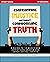 Confronting Injustice without Compromising Truth Study Guide: A Guide to 12 Questions Christians Should Ask About Social Justice