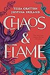 Chaos & Flame by Tessa Gratton Chaos & Flame by Tessa Gratton