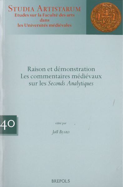 Raison et démonstration: Les commentaires médiévaux sur les Seconds Analytiques