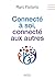 CONNECTE A SOI, CONNECTE AUX AUTRES