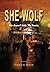 She-Wolf: She Doesn't Hide. She Hunts.