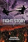 Fight Story : Life Will Always Be a Fight Between Destiny and Will