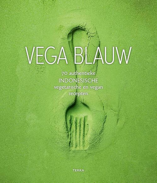 Vega Blauw: 70 authentieke Indonesische vegetarische en vegan recepten
