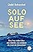 Solo auf See: Eine Frau rudert über den Atlantik und entdeckt die Kraft der Einsamkeit (German Edition)