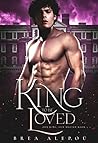 A King to be Loved by Brea Alepoú